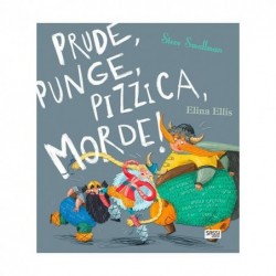 PRUDE, PUNGE, PIZZICA, MORDE!