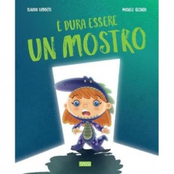 E DURA ESSERE UN MOSTRO!